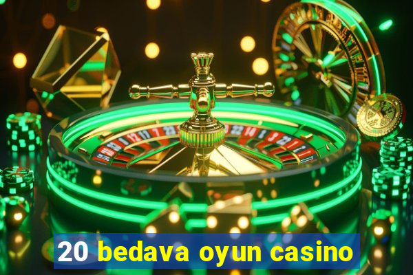 20 bedava oyun casino