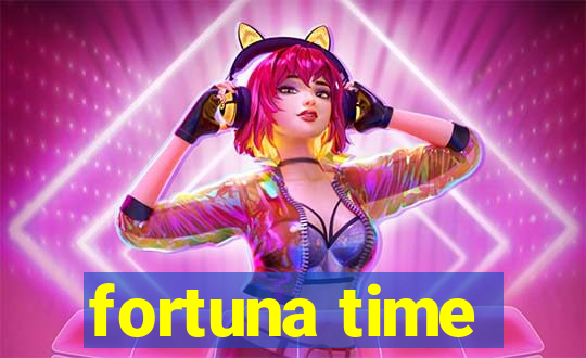 fortuna time