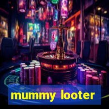 mummy looter