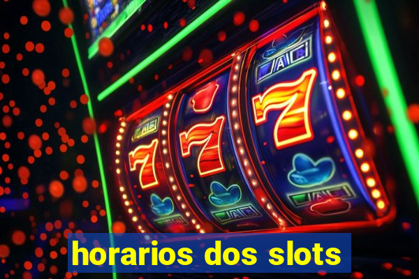 horarios dos slots