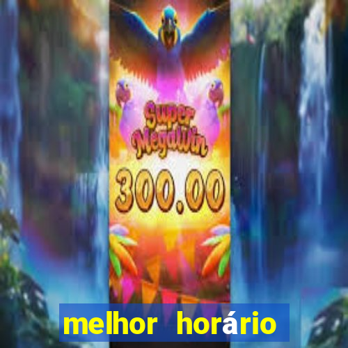 melhor horário jogar fortune tiger