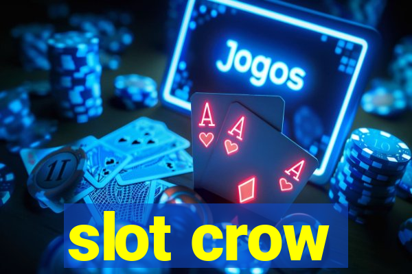 slot crow