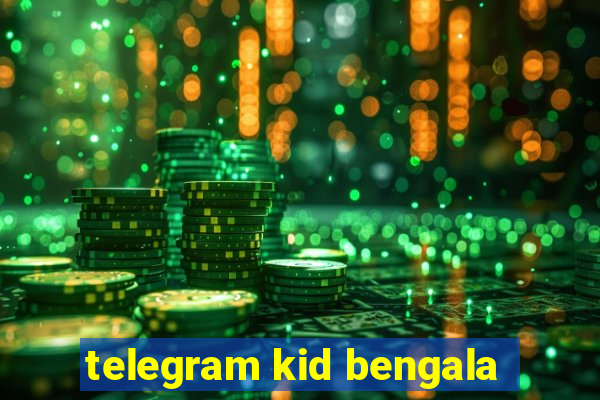 telegram kid bengala