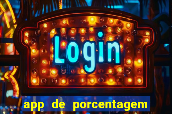 app de porcentagem de jogos slots