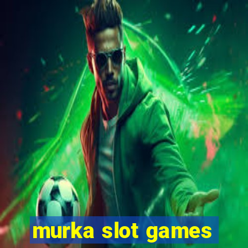 murka slot games