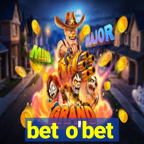 bet o'bet