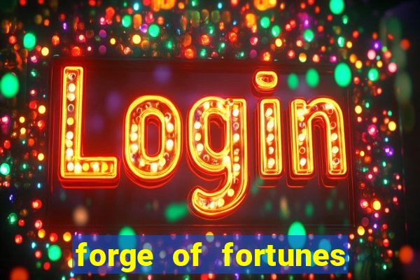 forge of fortunes slot play free