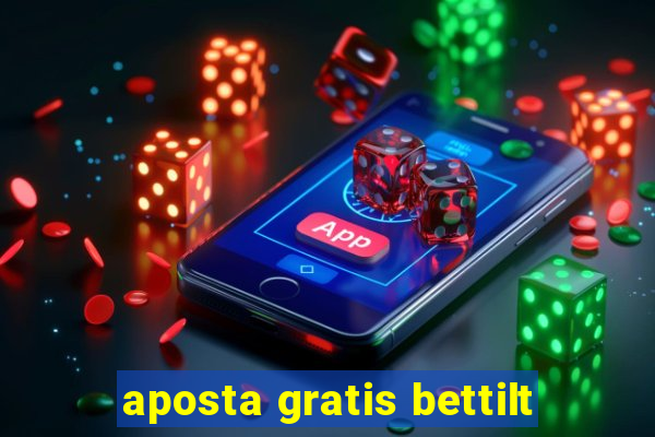 aposta gratis bettilt