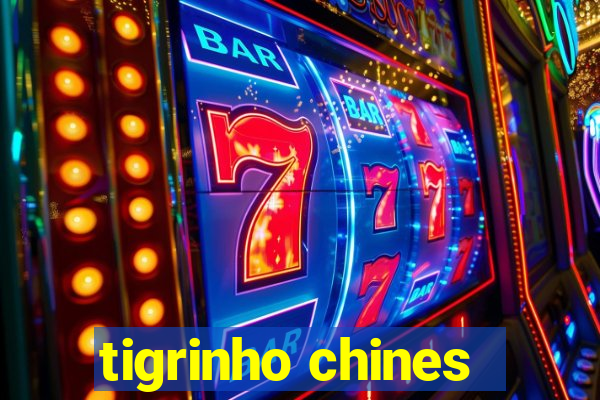 tigrinho chines