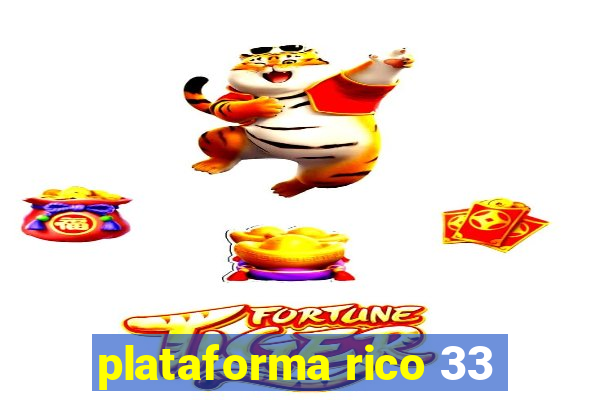 plataforma rico 33