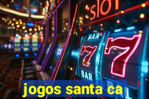 jogos santa ca