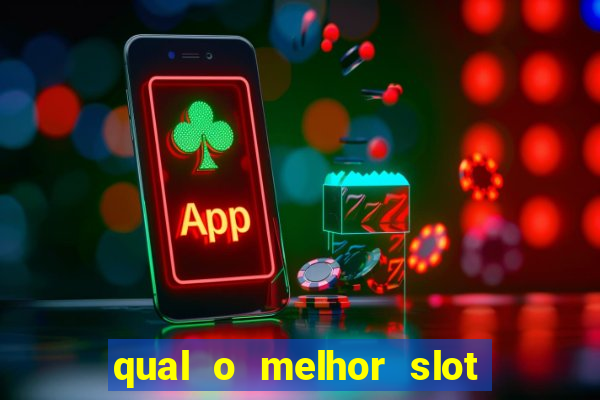 qual o melhor slot para ganhar dinheiro