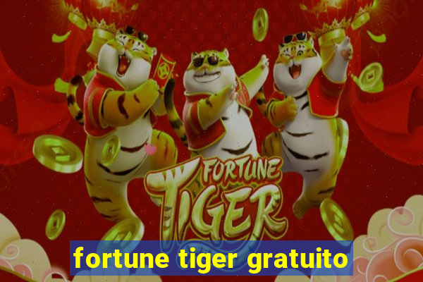 fortune tiger gratuito