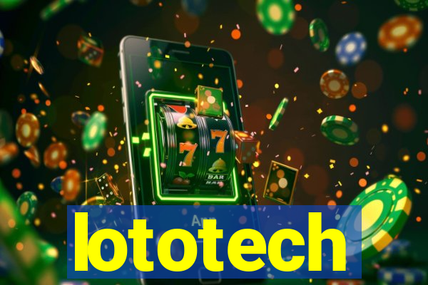 lototech