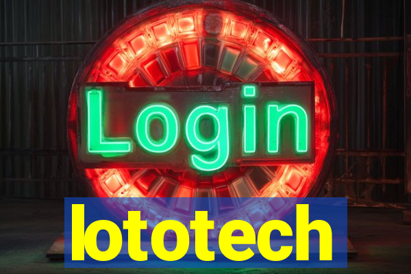 lototech