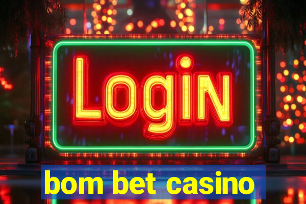 bom bet casino