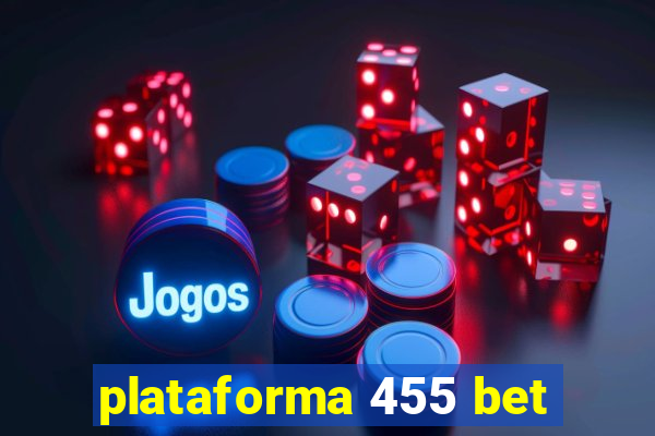 plataforma 455 bet