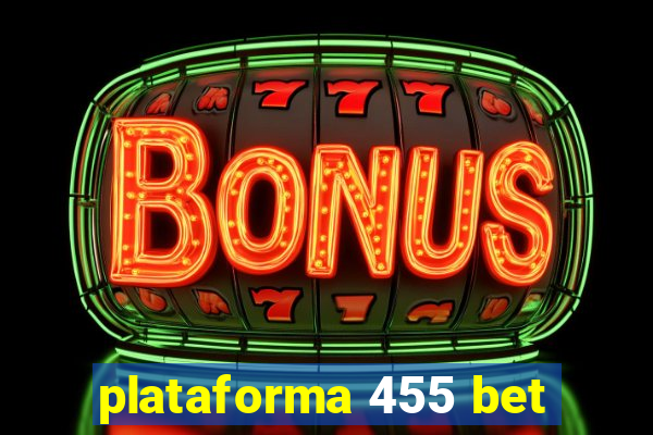 plataforma 455 bet