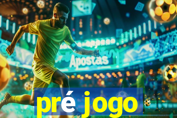 pré jogo