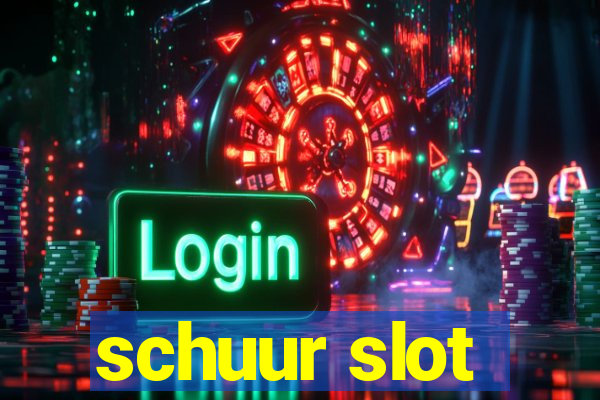 schuur slot