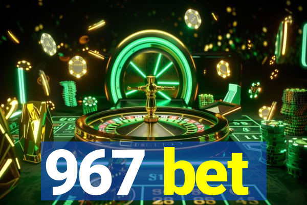 967 bet