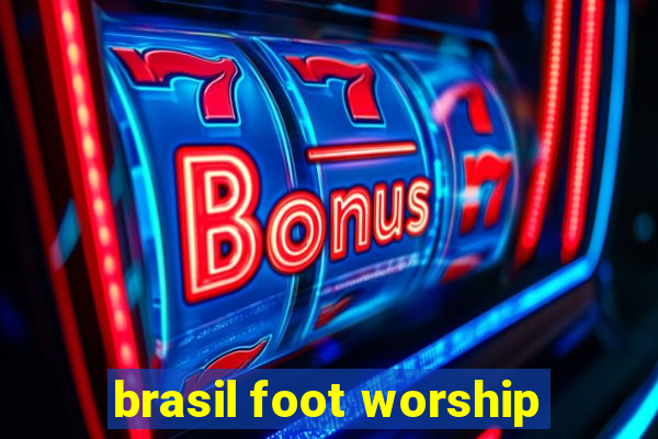 brasil foot worship