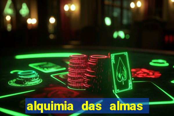 alquimia das almas 3 temporada a serie alquimia das