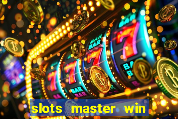 slots master win real money