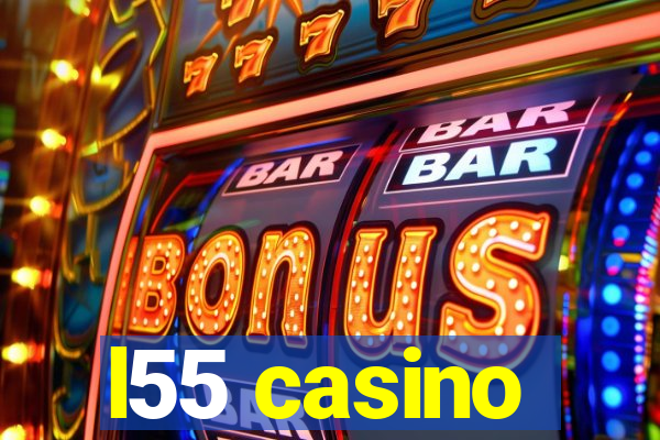 l55 casino