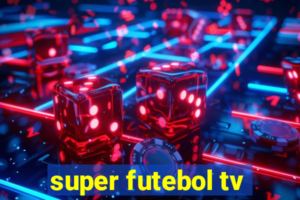 super futebol tv