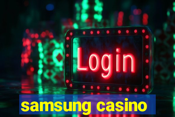 samsung casino