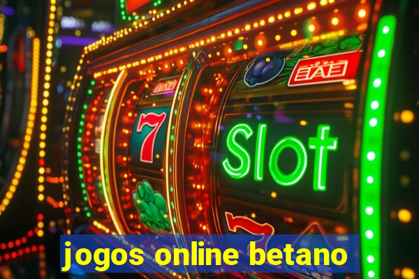 jogos online betano