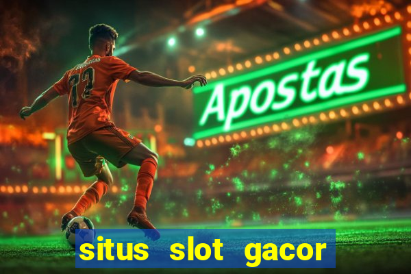 situs slot gacor pasti menang