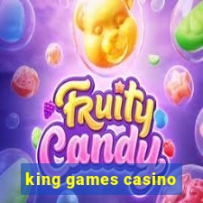 king games casino