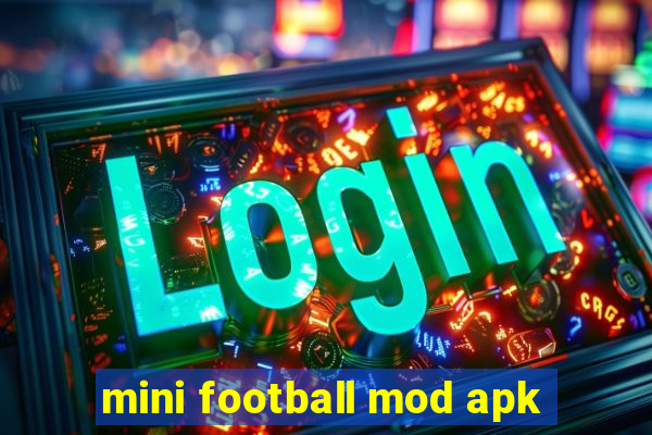 mini football mod apk