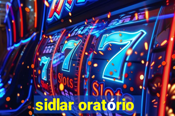 sidlar oratório