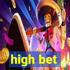 high bet