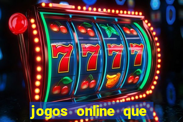 jogos online que realmente pagam dinheiro