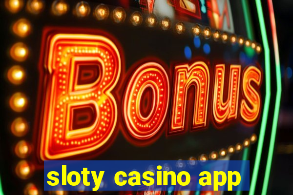 sloty casino app