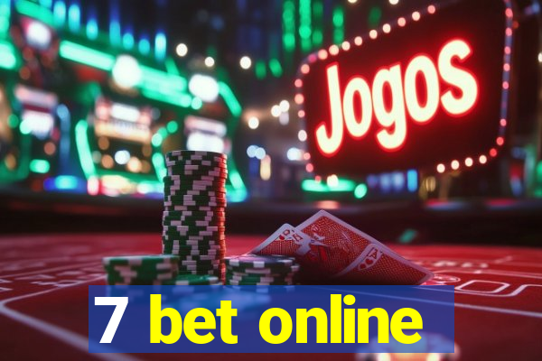 7 bet online