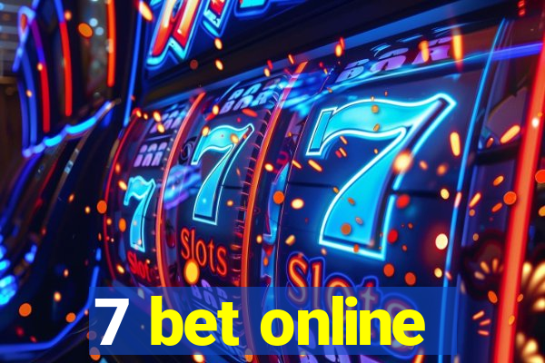 7 bet online