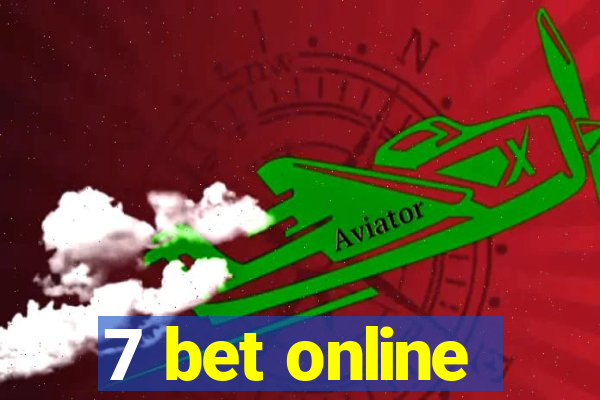 7 bet online