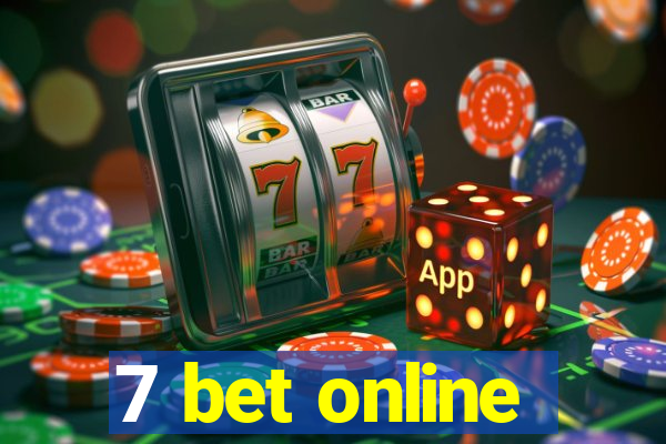 7 bet online