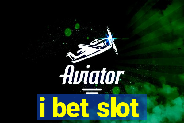 i bet slot