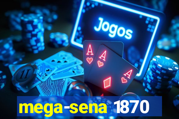 mega-sena 1870