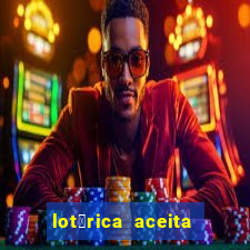 lot茅rica aceita pix para jogos