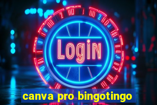 canva pro bingotingo