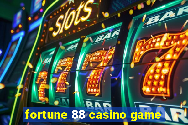 fortune 88 casino game