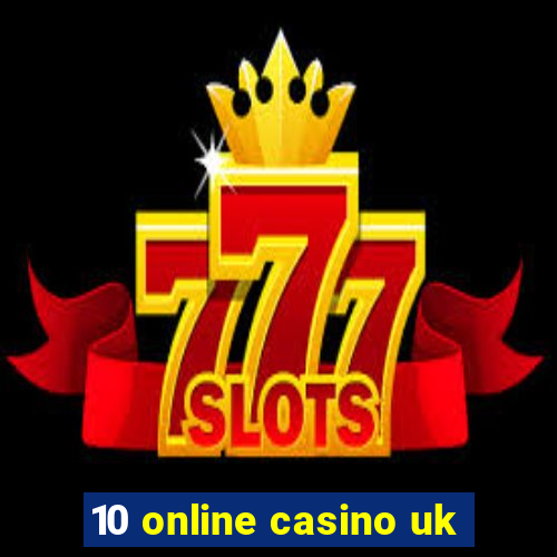 10 online casino uk