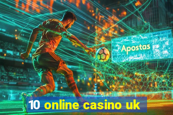 10 online casino uk